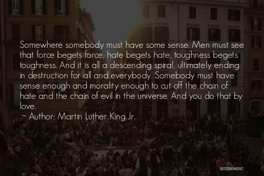 Begets Quotes By Martin Luther King Jr.