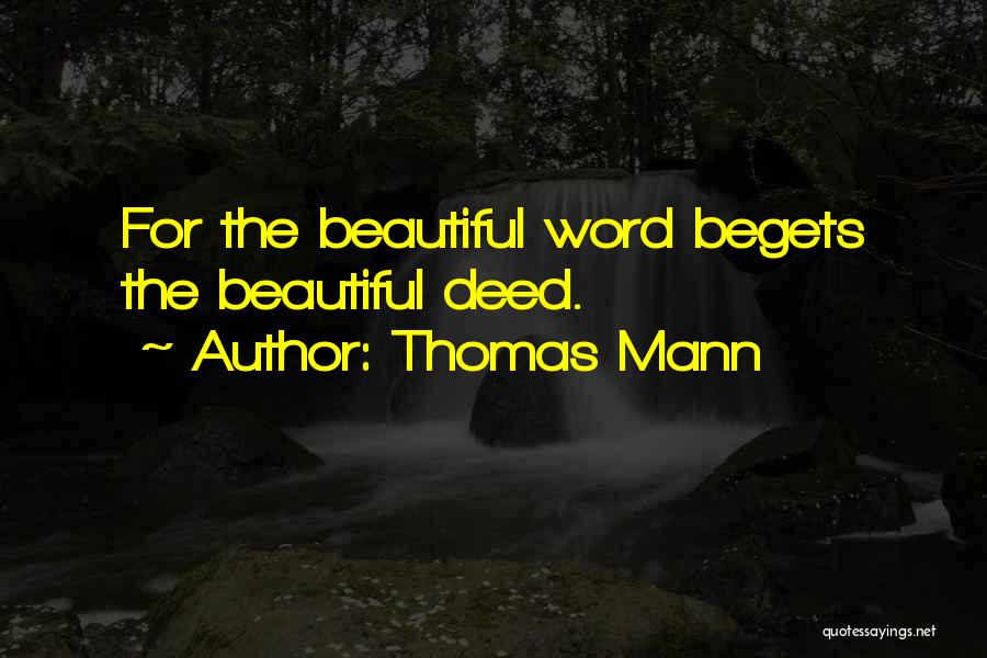 Begets Quotes By Thomas Mann
