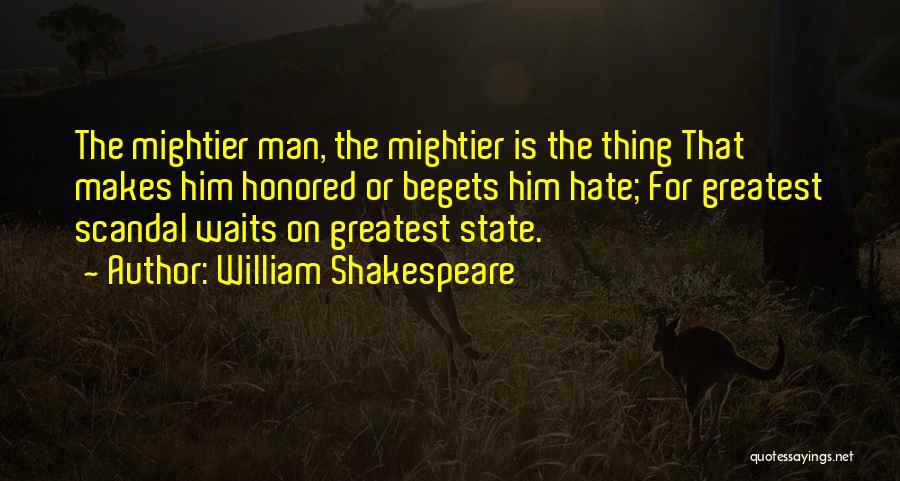 Begets Quotes By William Shakespeare