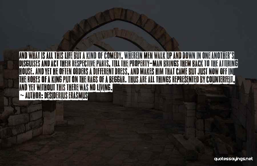 Beggar King Quotes By Desiderius Erasmus