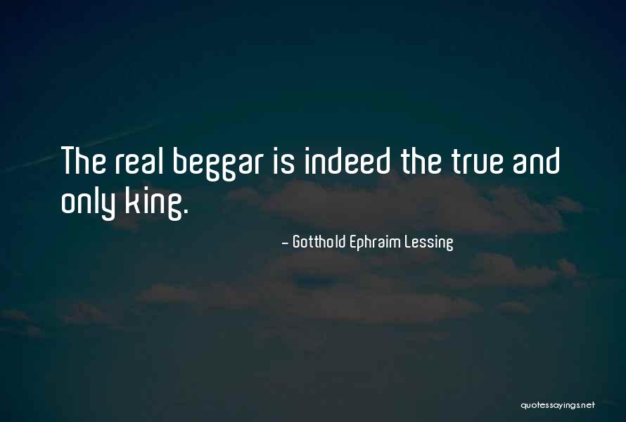 Beggar King Quotes By Gotthold Ephraim Lessing