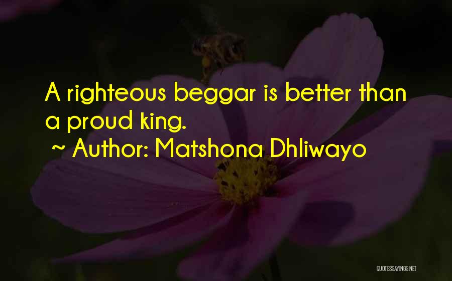 Beggar King Quotes By Matshona Dhliwayo