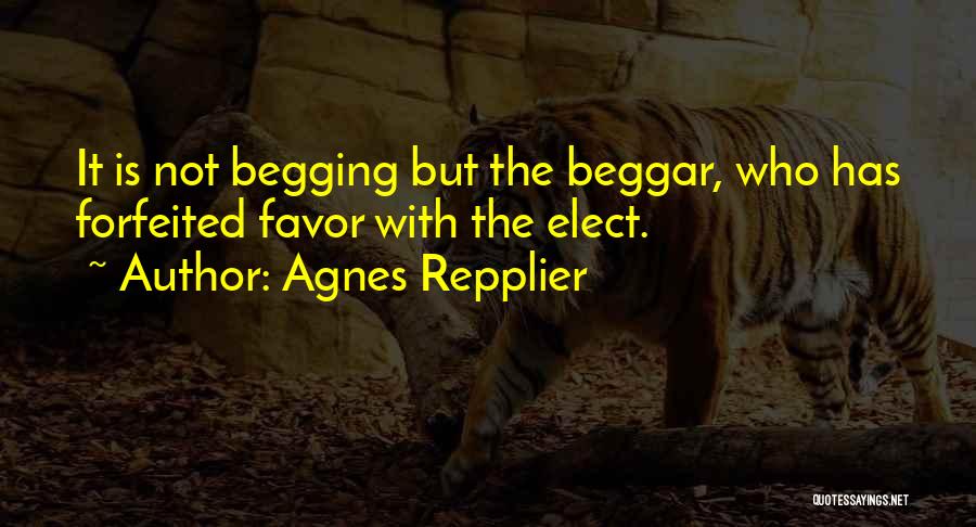Beggar Quotes By Agnes Repplier