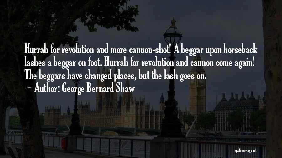 Beggar Quotes By George Bernard Shaw