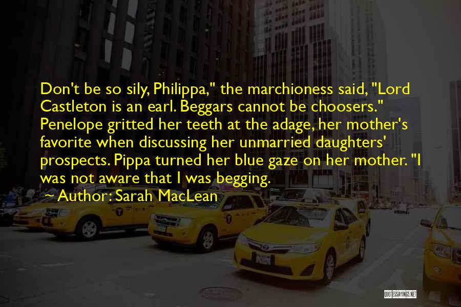 Beggars And Choosers Quotes By Sarah MacLean