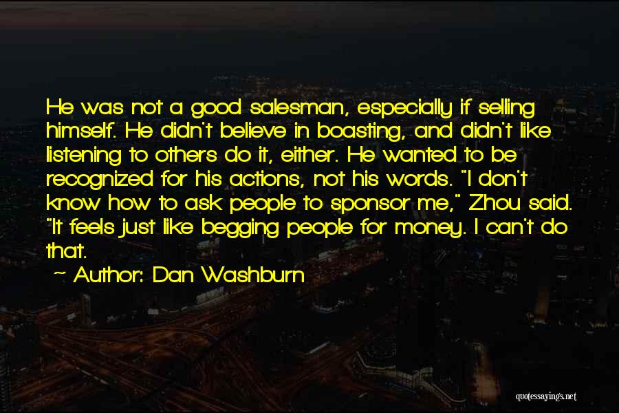 Begging Money Quotes By Dan Washburn