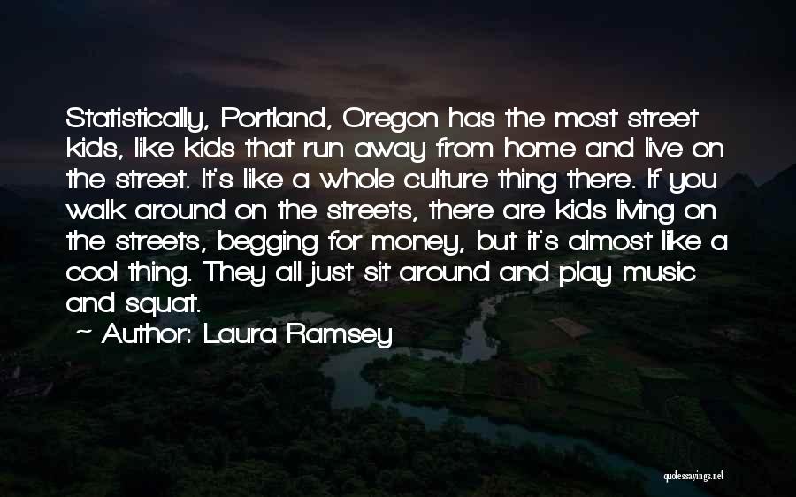 Begging Money Quotes By Laura Ramsey