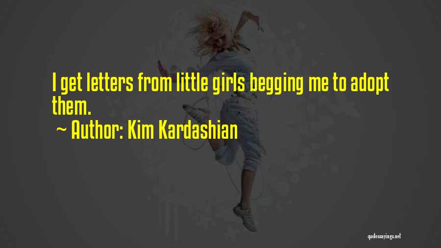 Begging Quotes By Kim Kardashian