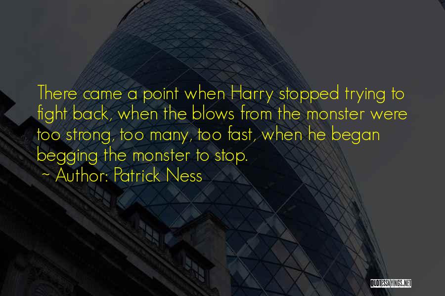 Begging Quotes By Patrick Ness