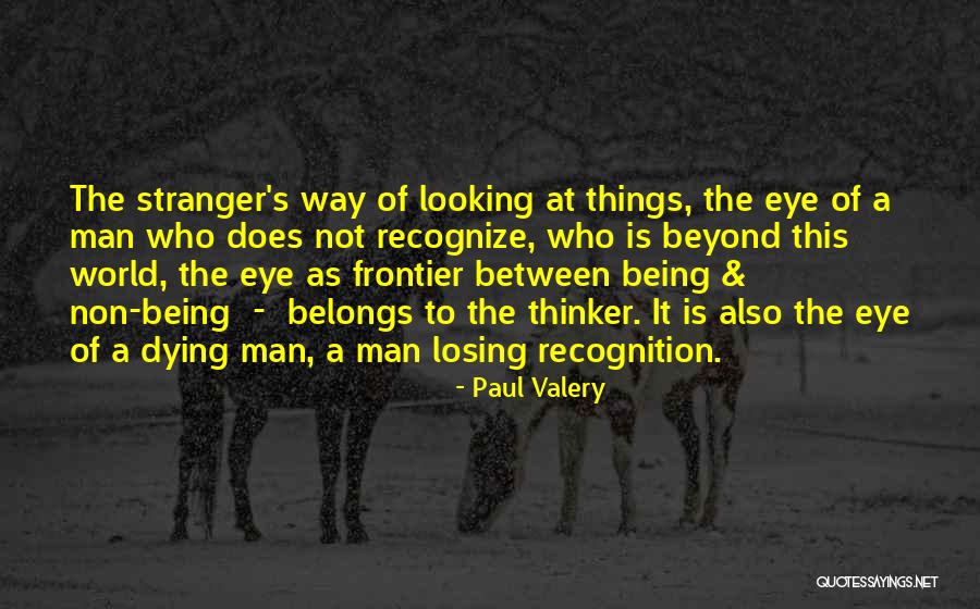 Begging Quotes Quotes By Paul Valery Begging Quotes Quotes By Paul Valery