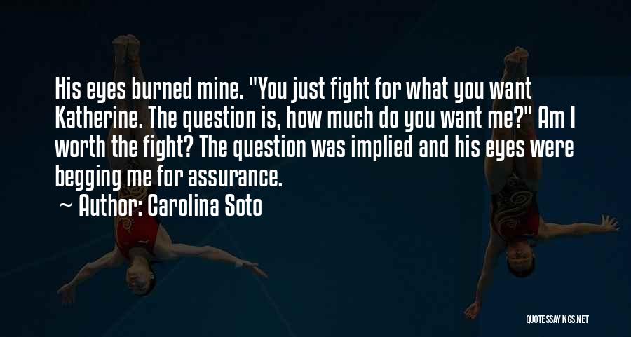 Begging Someone To Love You Quotes By Carolina Soto