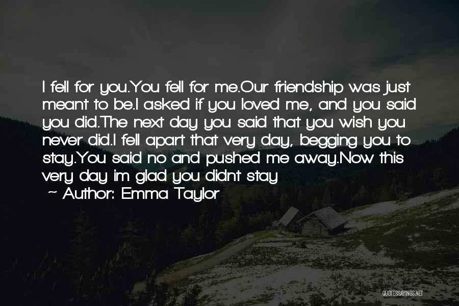 Begging Someone To Love You Quotes By Emma Taylor