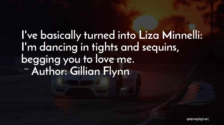 Begging Someone To Love You Quotes By Gillian Flynn