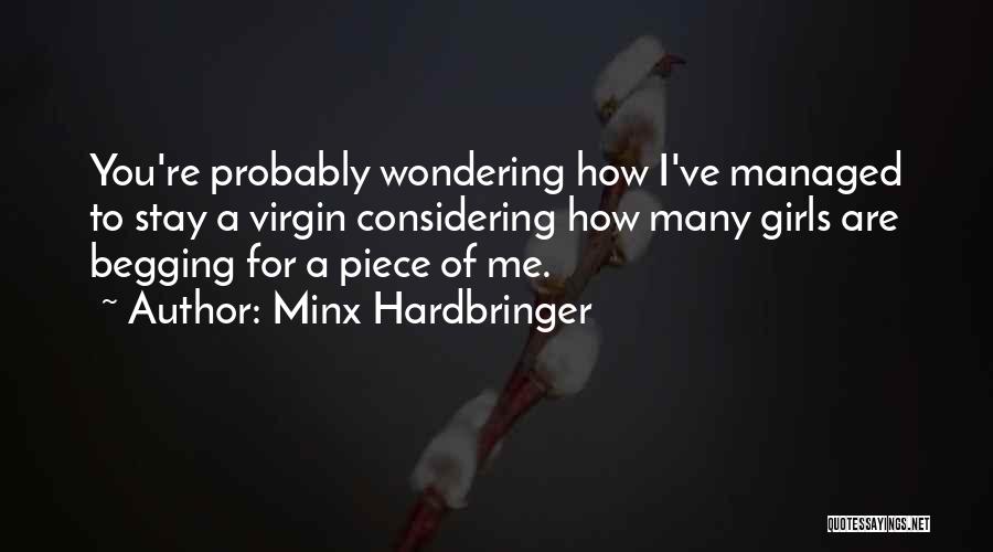 Begging Someone To Stay With You Quotes By Minx Hardbringer