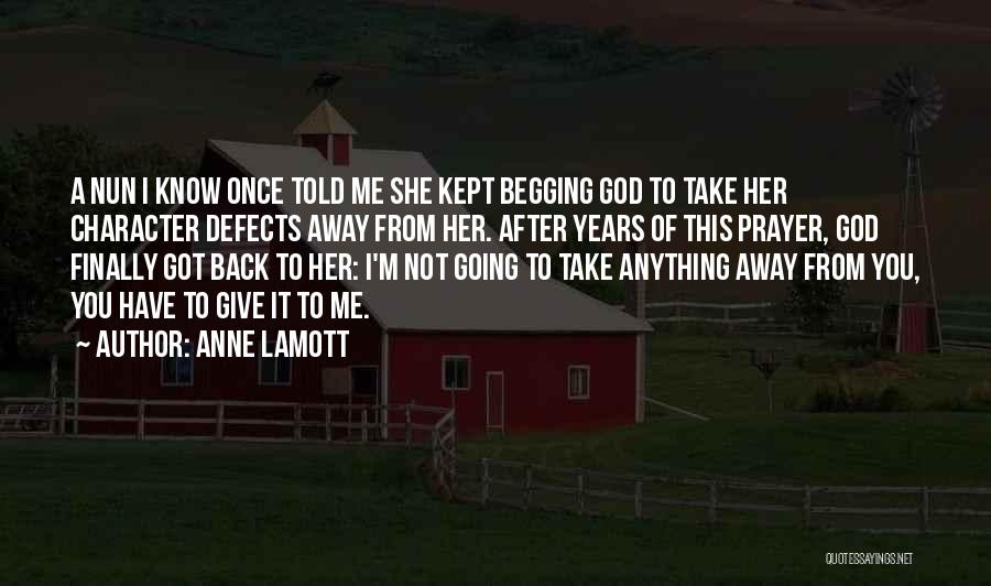 Begging You Quotes By Anne Lamott