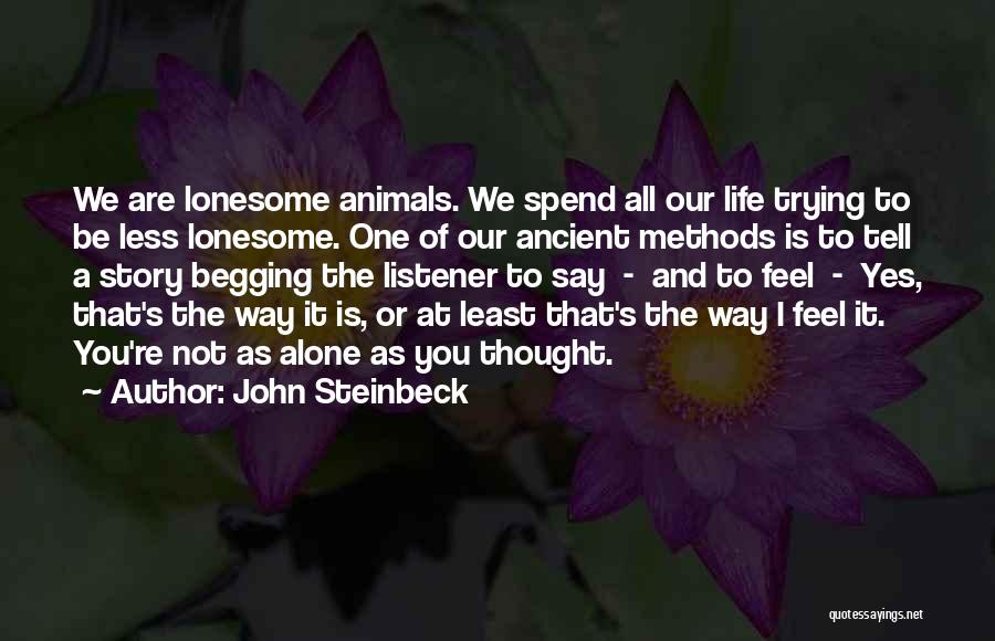 Begging You Quotes By John Steinbeck