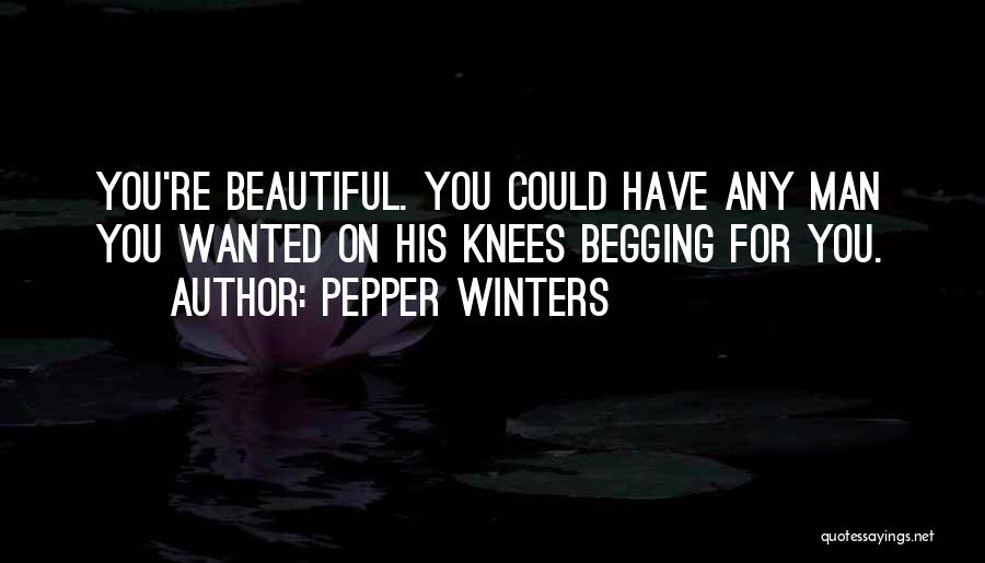 Begging You Quotes By Pepper Winters