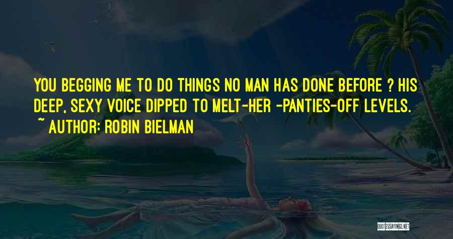 Begging You Quotes By Robin Bielman