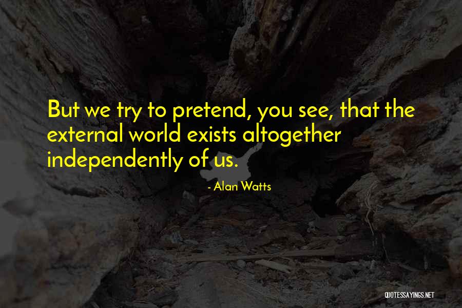 Beghairat Mard Quotes By Alan Watts Beghairat Mard Quotes By Alan Watts