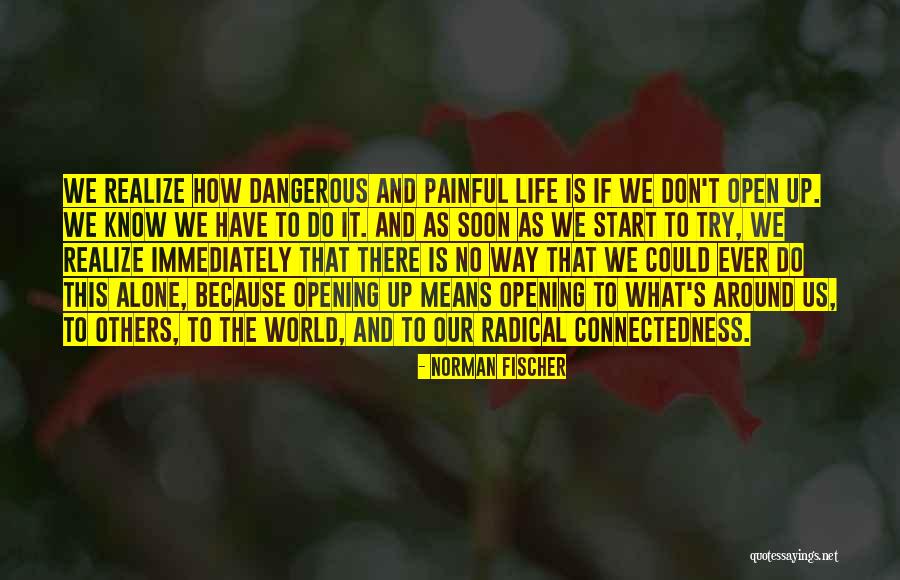 Begick Quotes By Norman Fischer Begick Quotes By Norman Fischer