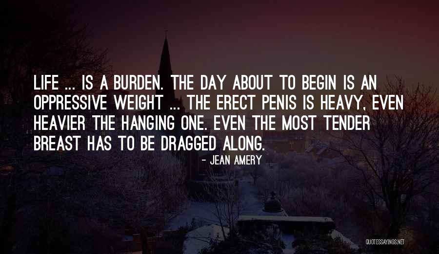 Begin A Day Quotes By Jean Amery Begin A Day Quotes By Jean Amery