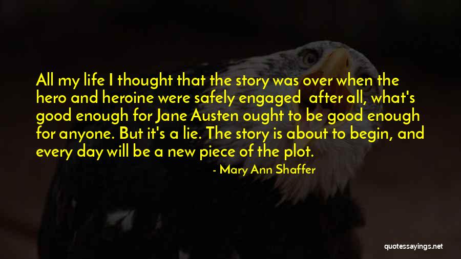 Begin A Day Quotes By Mary Ann Shaffer Begin A Day Quotes By Mary Ann Shaffer