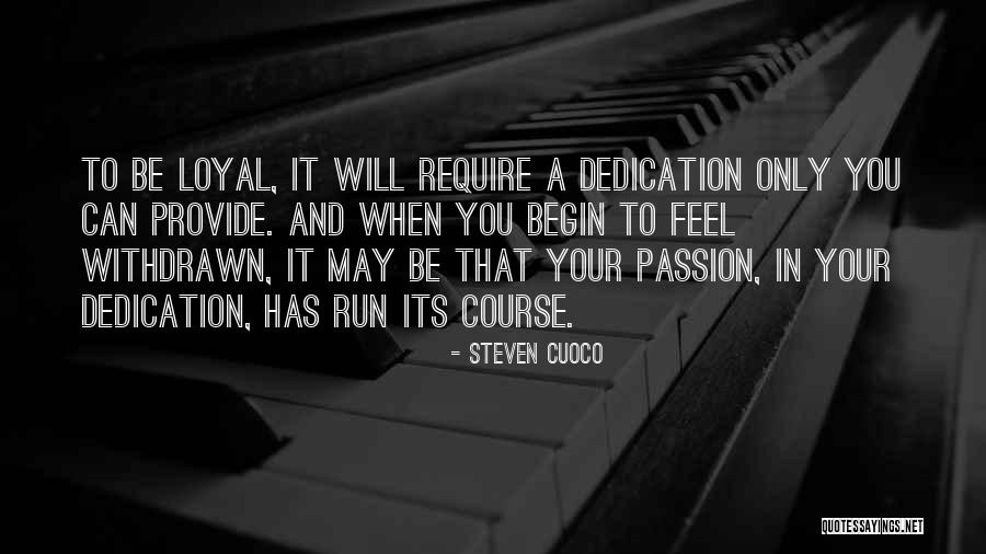 Begin A Day Quotes By Steven Cuoco