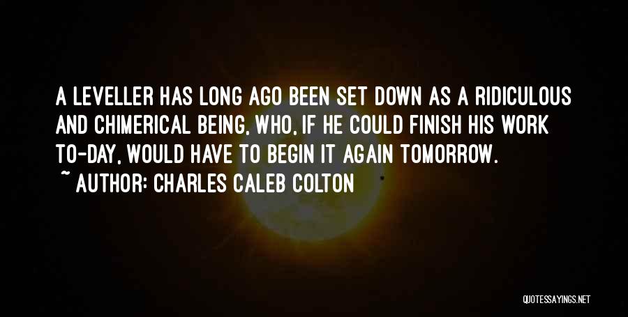 Begin Again Quotes By Charles Caleb Colton