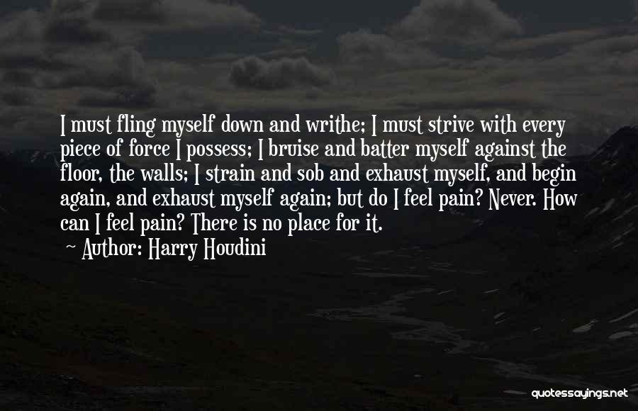 Begin Again Quotes By Harry Houdini