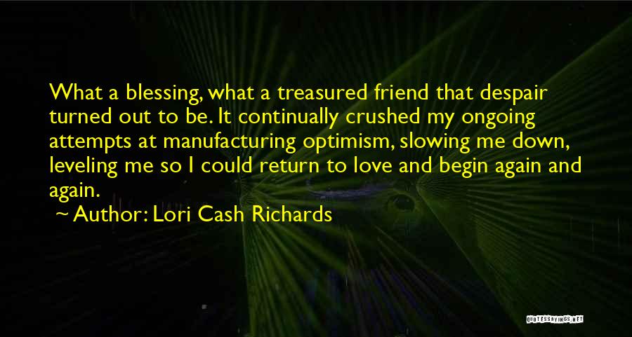 Begin Again Quotes By Lori Cash Richards