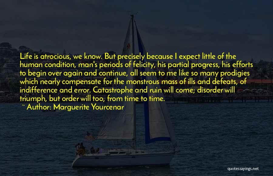 Begin Again Quotes By Marguerite Yourcenar