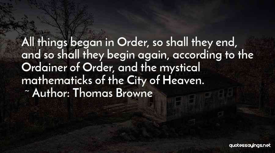 Begin Again Quotes By Thomas Browne