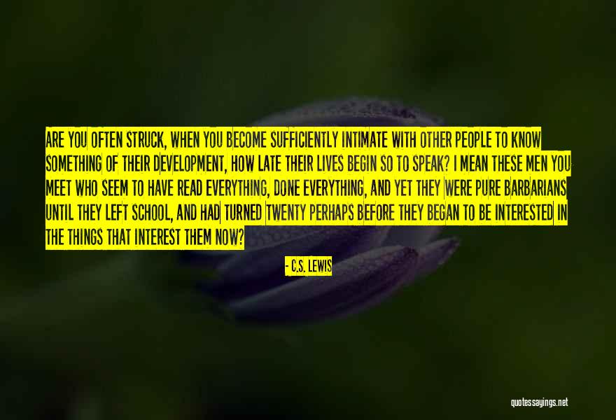 Begin And Began Quotes By C.S. Lewis Begin And Began Quotes By C.S. Lewis