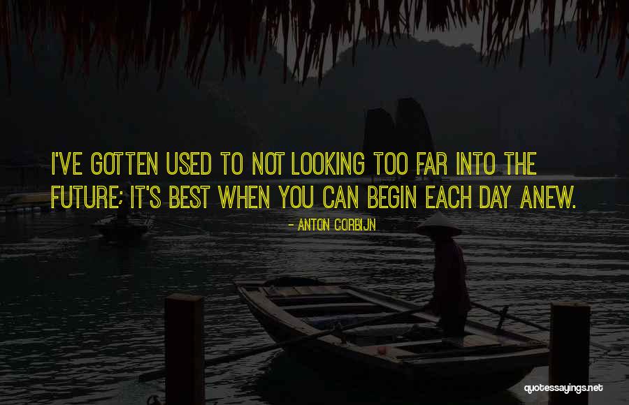 Begin Anew Quotes By Anton Corbijn Begin Anew Quotes By Anton Corbijn