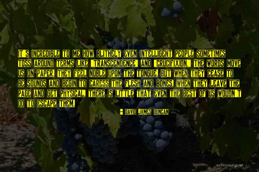 Begin My Tongue Quotes By David James Duncan Begin My Tongue Quotes By David James Duncan