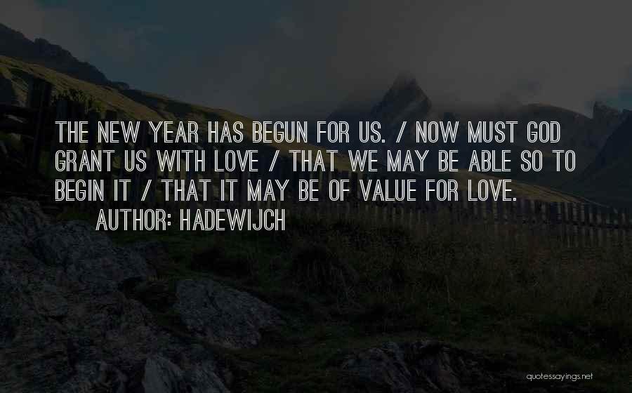 Begin New Year Quotes By Hadewijch