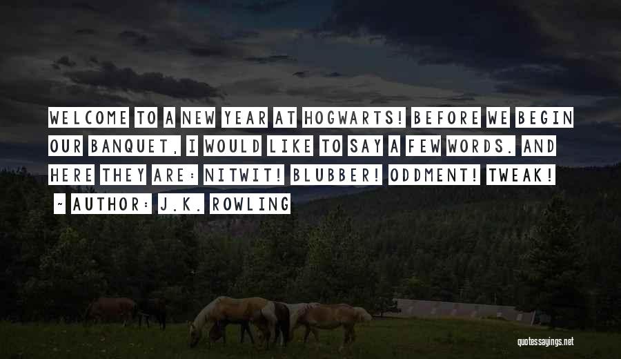 Begin New Year Quotes By J.K. Rowling