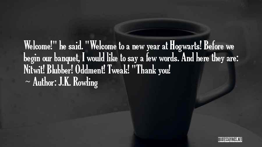 Begin New Year Quotes By J.K. Rowling