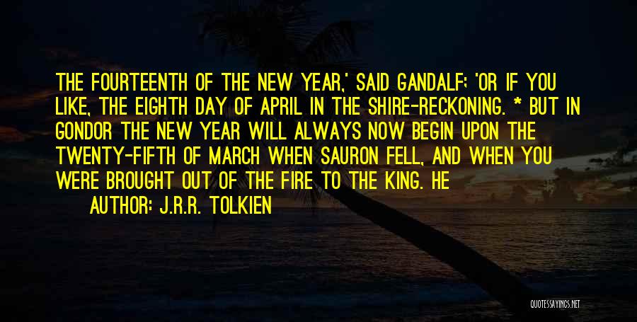 Begin New Year Quotes By J.R.R. Tolkien