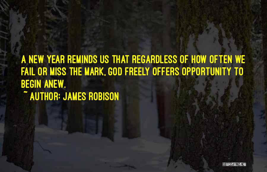 Begin New Year Quotes By James Robison