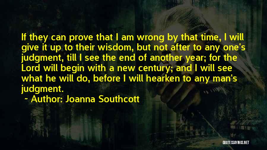 Begin New Year Quotes By Joanna Southcott