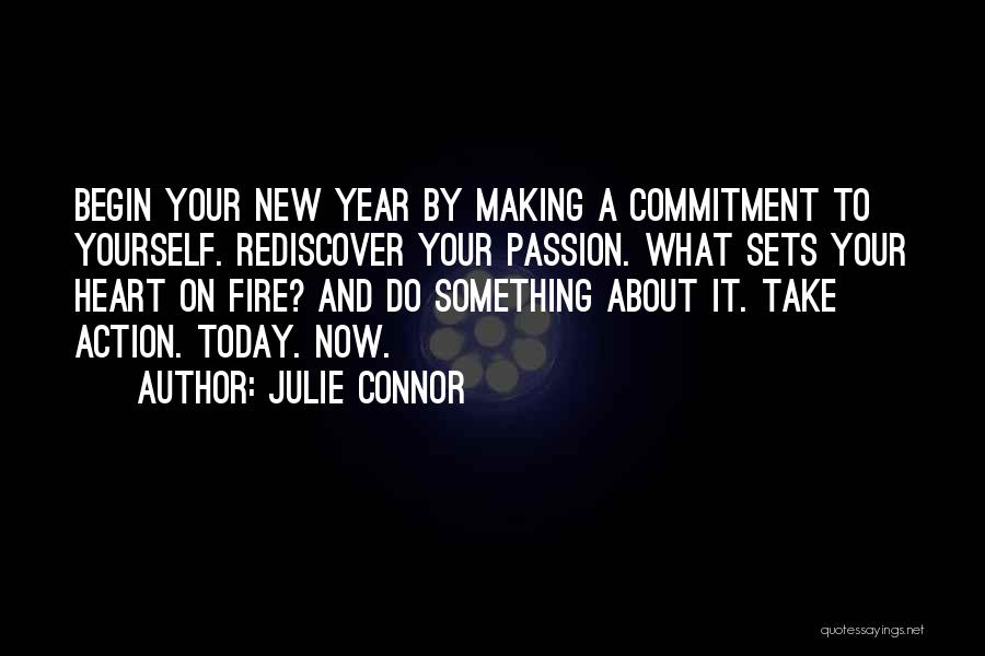 Begin New Year Quotes By Julie Connor