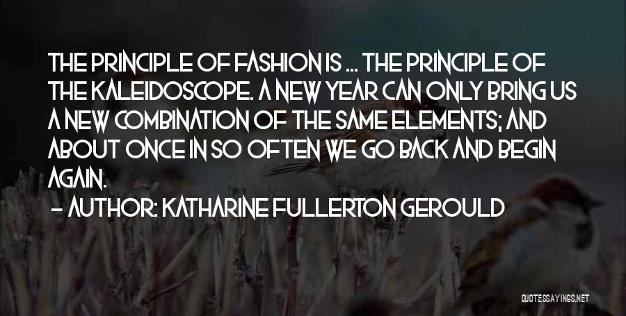 Begin New Year Quotes By Katharine Fullerton Gerould