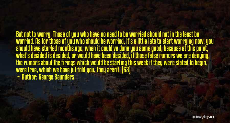 Begin The Week Quotes By George Saunders
