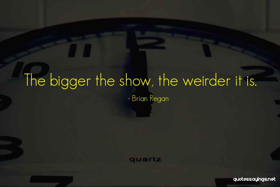 Begin To Confide Quotes By Brian Regan Begin To Confide Quotes By Brian Regan