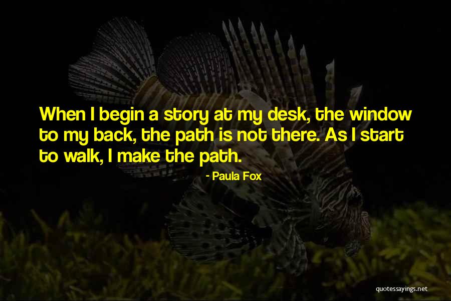 Begin To Quotes By Paula Fox Begin To Quotes By Paula Fox