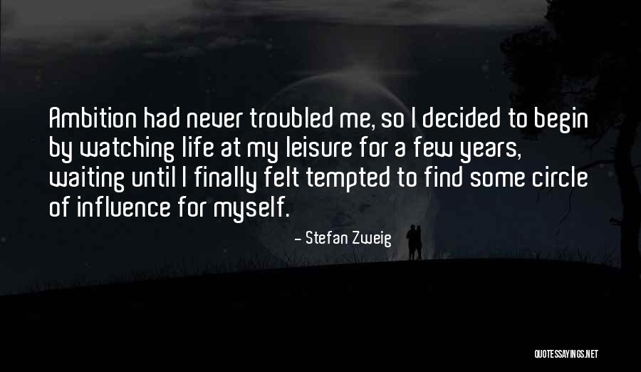 Begin To Quotes By Stefan Zweig Begin To Quotes By Stefan Zweig
