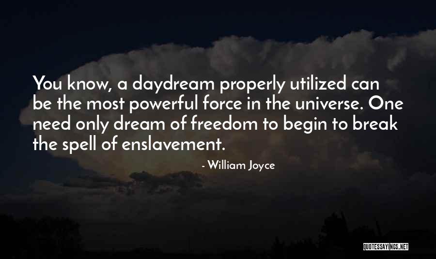 Begin To Quotes By William Joyce Begin To Quotes By William Joyce