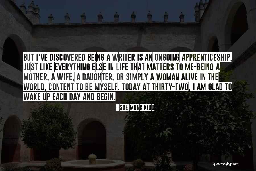 Begin To Wake Quotes By Sue Monk Kidd Begin To Wake Quotes By Sue Monk Kidd
