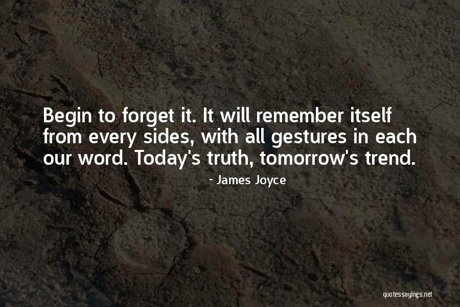Begin Today Quotes By James Joyce Begin Today Quotes By James Joyce